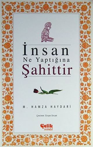 İnsan Ne Yaptığına Şahittir