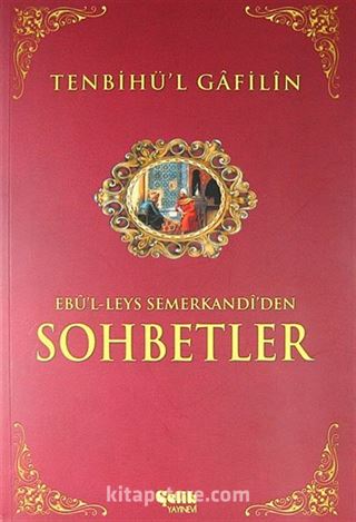 Tenbihü'l Gafilin - Ebu'l-Leys Semerkandi'den Sohbetler (Ciltsiz)