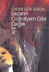 Saçların Coğrafyam Gibi Dağlık