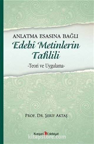 Anlatma Esasına Bağlı Edebi Metinlerin Tahlili