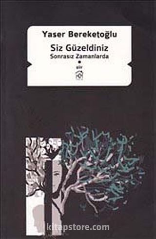 Siz Güzeldiniz Sonrasız Zamanlarda