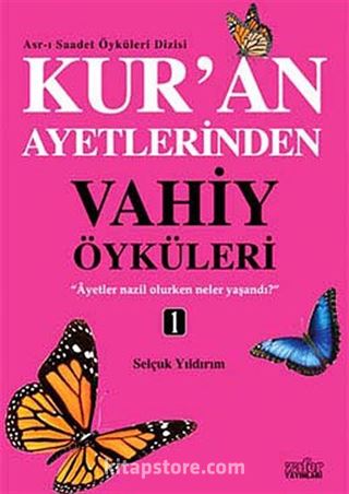 Kur'an Ayetlerinden Vahiy Öyküleri -1