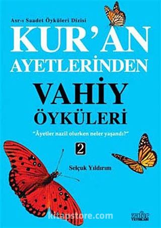 Kur'an Ayetlerinden Vahiy Öyküleri -2