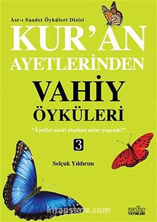 Kur'an Ayetlerinden Vahiy Öyküleri -3