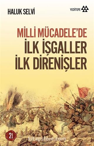 Milli Mücadele'de İlk İşgaller İlk Direnişler