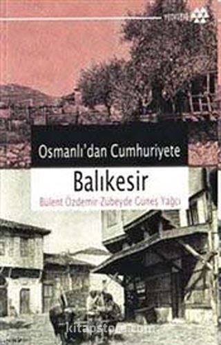 Osmanlı'dan Cumhuriyete Balıkesir