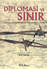 Diplomasi ve Sınır Gümrü Görüşmeleri ve Prokolleri -1918