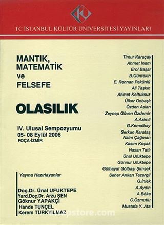 Mantık, Matematik ve Felsefe - Olasılık / IV. Ulusal Sempozyumu 2006