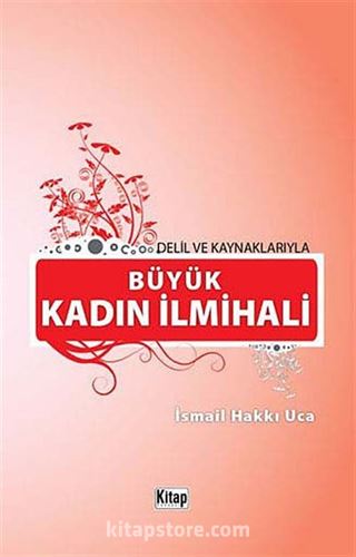 Delil ve Kaynaklarıyla Büyük Kadın İlmihali (1. hamur Ciltli)