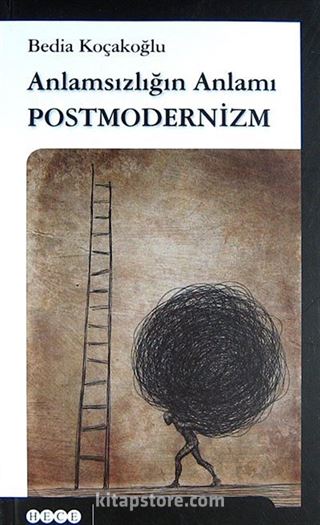 Anlamsızlığın Anlamı Postmodernizm