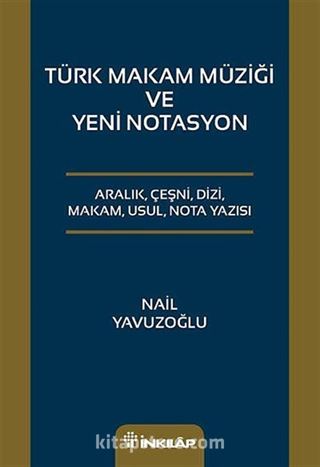 Türk Makam Müziği ve Yeni Notasyon