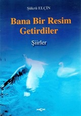 Bana Bir Resim Getirdiler