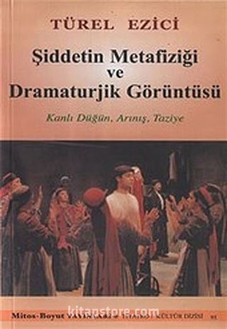 Şiddetin Metafiziği ve Dramaturjik Görüntüsü