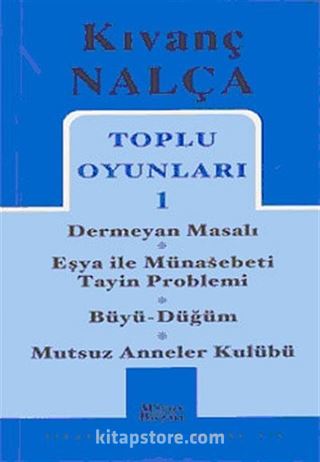 Toplu Oyunları 1 / Dermeyan Masalı - Eşya ile Münasebeti, Tayin Problemi - Büyü Düğüm - Mutsuz Anneler Kulübü