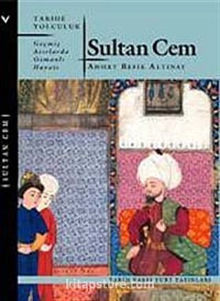 Sultan Cem/Geçmiş Asırlarda Osmanlı Hayatı