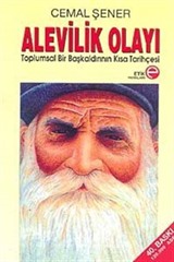 Alevilik Olayı/Toplumsal Bir Başkaldırının Kısa Tarihçesi