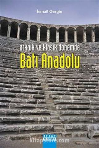 Arkaik ve Klasik Dönemde Batı Anadolu