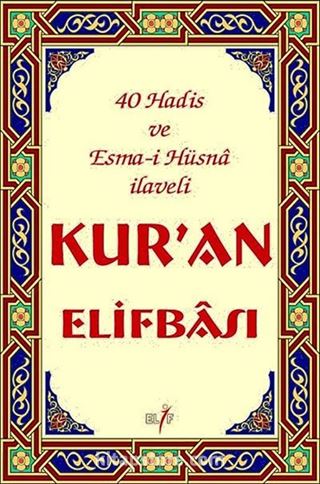 Kur'an Elifbası (40 Hadis ve Esma-i Hüsna İlaveli)