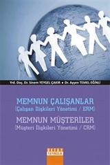 Memnun Çalışanlar - Memnun Müşteriler (Çalışan İlişkileri Yönetimi ERM / Müşteri İlişkileri Yönetimi CRM)