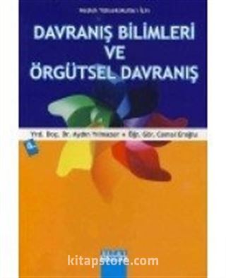 Meslek Yüksekokulları İçin Davranış Bilimleri ve Örgütsel Davranış