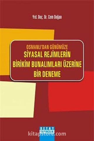 Osmanlı'dan Günümüze Siyasal Rejimlerin Birikim Bunalımları Üzerine Bir Deneme