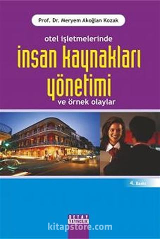 Otel İşletmelerinde İnsan Kaynakları Yönetimi ve Örnek Olaylar