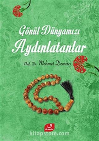 Gönül Dünyamızı Aydınlatanlar