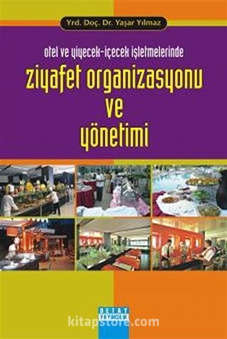 Otel ve Yiyecek - İçecek İşletmelerinde Ziyafet Organizasyonu ve Yönetimi