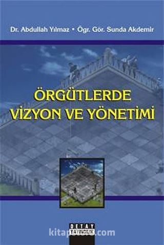 Örgütlerde Vizyon ve Yönetimi