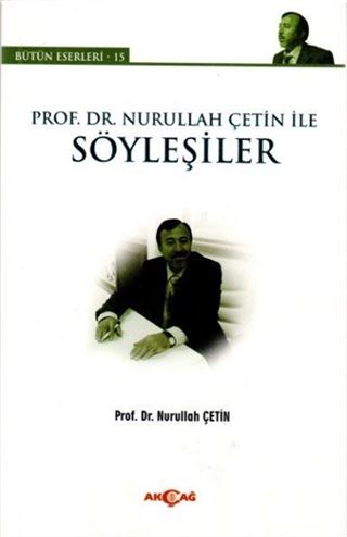 Prof. Dr. Nurullah Çetin ile Söyleşiler