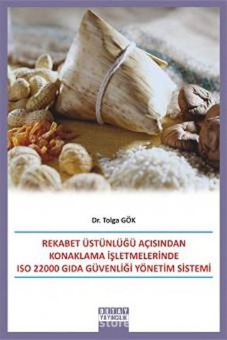 Rekabet Üstünlüğü Açısından Konaklama İşletmelerinde ISO 22000 Gıda Güvenliği Yönetim Sistemi