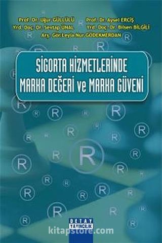 Sigorta Hizmetlerinde Marka Değeri ve Marka Güveni