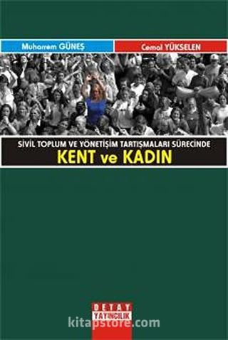 Sivil Toplum ve Yönetişim Tartışmaları Sürecinde Kent ve Kadın