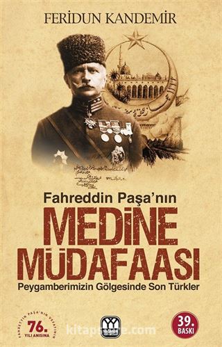 Medine Müdafaası Peygamberimizin Gölgesindeki Son Türkler Fahreddin Paşa