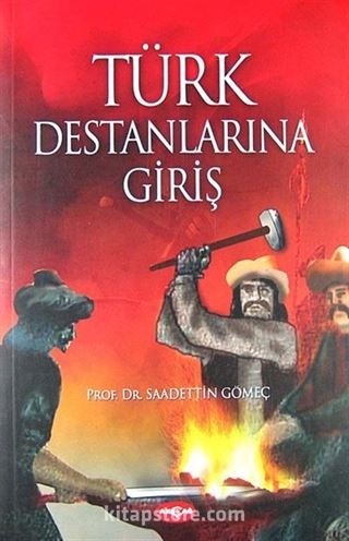 Türk Destanlarına Giriş