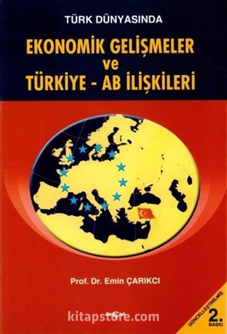 Türk Dünyasında Ekonomik Gelişmeler ve Türkiye - AB İlişkileri