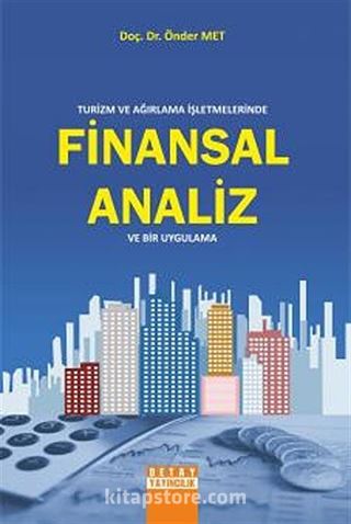 Turizm ve Ağırlama İşletmelerinde Finansal Analiz ve Bir Uygulama