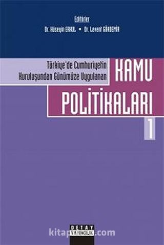 Türkiye'de Cumhuriyetin Kuruluşundan Günümüze Uygulanan Kamu Politikaları 1