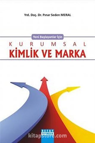 Yeni Başlayanlar İçin Kurumsal Kimlik ve Marka