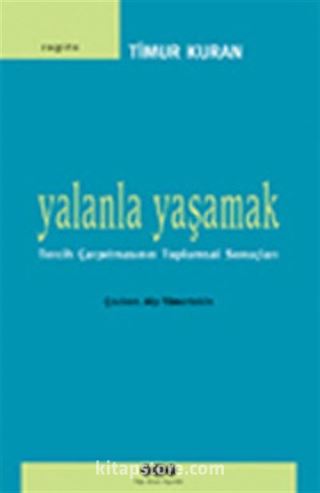 Yalanla Yaşamak/Tercih Çarpıtmasının Toplumsal Sonuçları