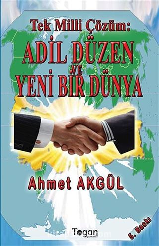 Tek Milli Çözüm: Adil Düzen ve Yeni Bir Dünya