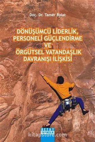 Dönüşümlü Liderlik, Personeli Güçlendirme ve Örgütsel Vatandaşlık Davranışı İlişkisi