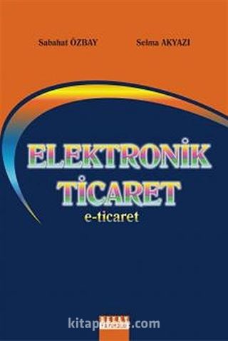 Elektronik Ticaret (e-ticaret)