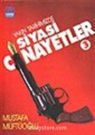 Yakın Tarihimizde Siyasi Cinayetler 3. Cilt