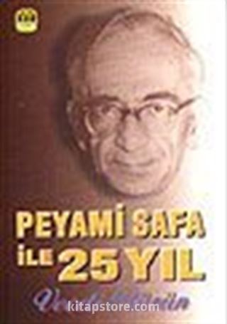 Peyami Safa ile 25 Yıl