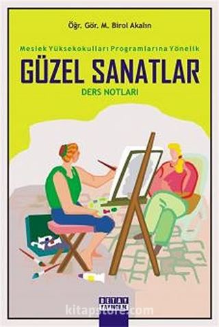 Meslek Yüksekokulları Programlarına Yönelik Güzel Sanatlar Ders Notları