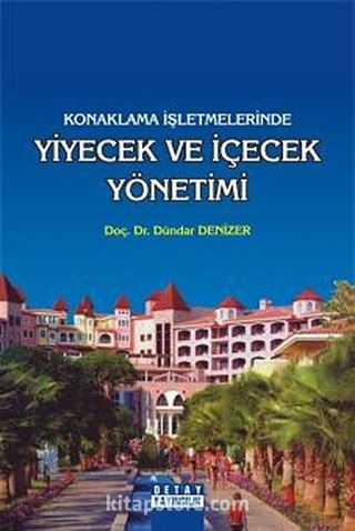 Konaklama İşletmelerinde Yiyecek ve İçecek Yönetimi