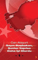 Sayın Başbakan, Şunlar Yapılsa Daha İyi Olurdu -1