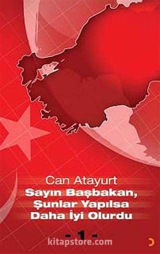 Sayın Başbakan, Şunlar Yapılsa Daha İyi Olurdu -1