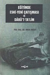 Eğitimde Eski-Yeni Çatışması ve Darü't-Ta'lim